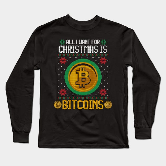 All I Want For Christmas Is Bitcoin Funny Ugly Sweater Bitcoin Christmas Gift For Cryptocurrency lovers, crypto miners, crypto traders Long Sleeve T-Shirt by BadDesignCo